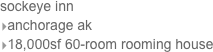 sockeye inn 
anchorage ak
18,000sf 60-room rooming house
